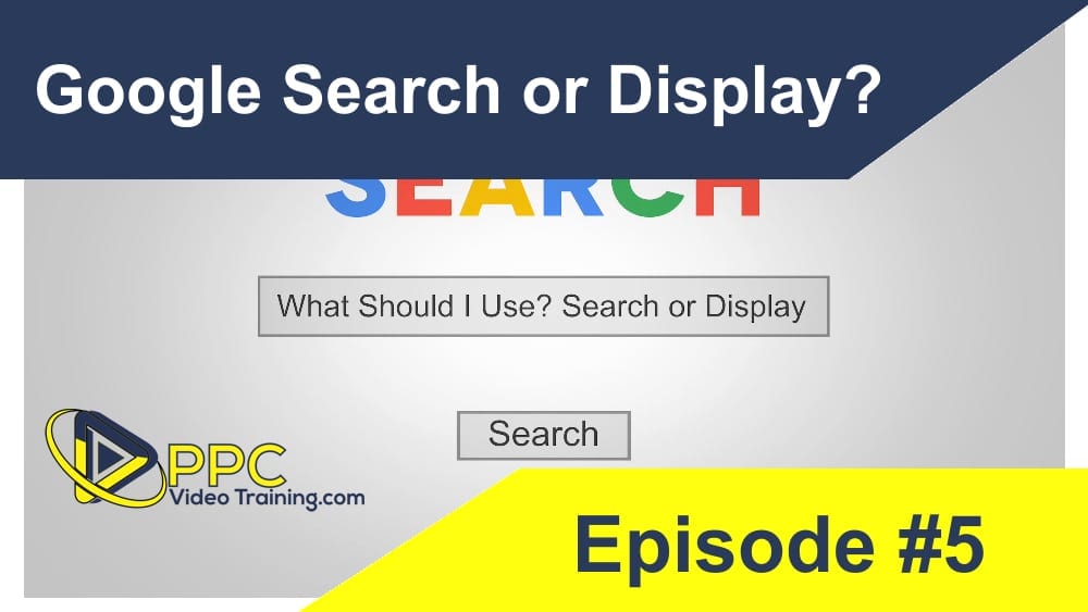 Google Search or Display