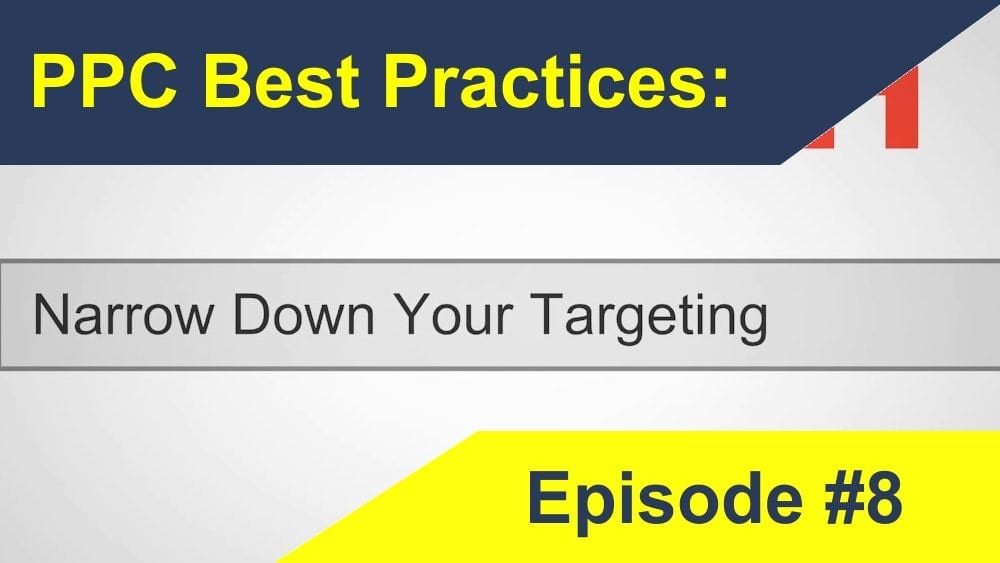 Narrow Down Your PPC Targeting