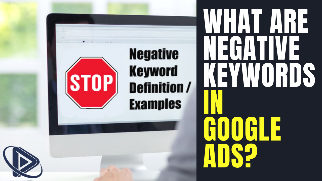 What Are Negative Keywords In Google Ads DefinitionPPC Video Training